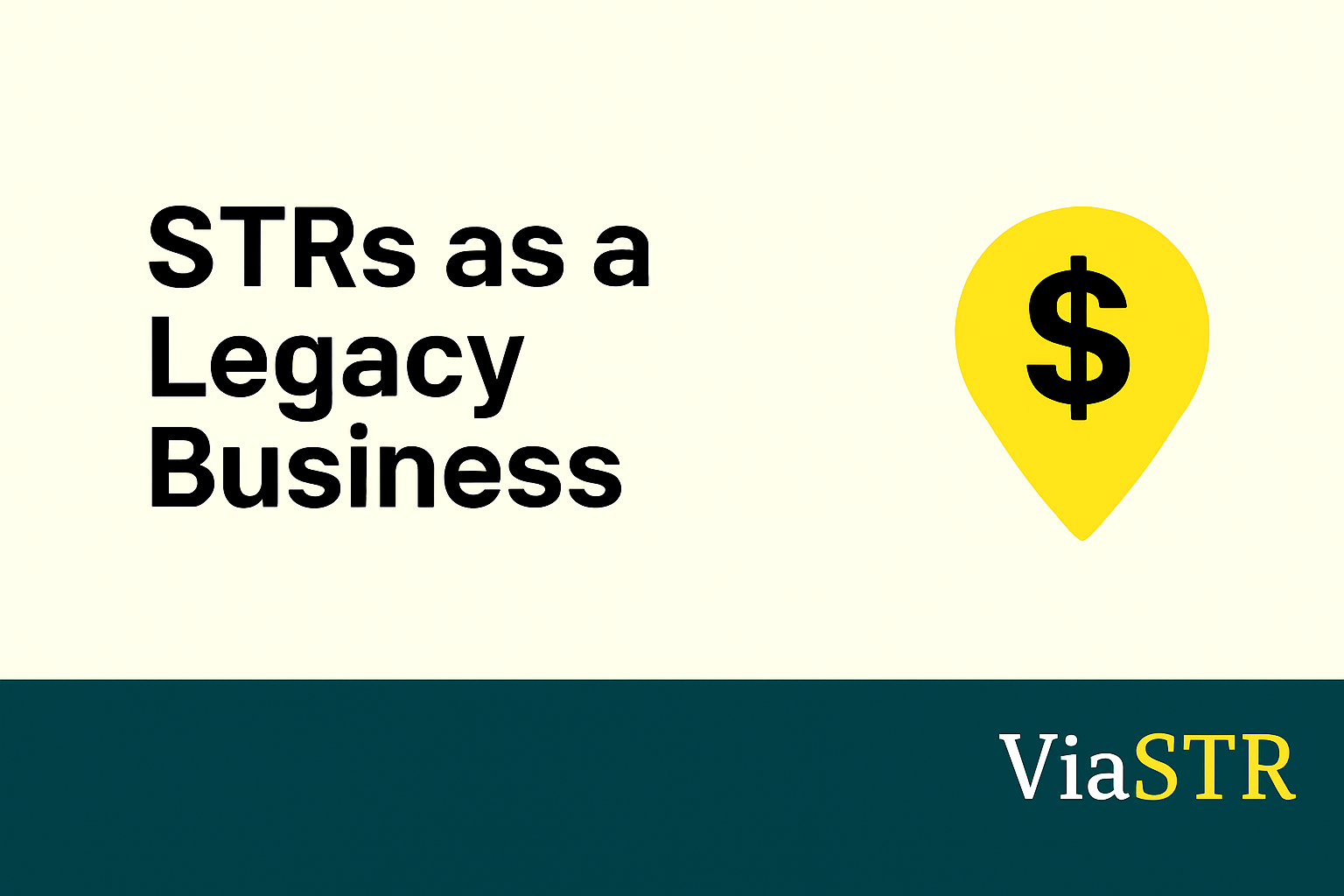 STRs as a Legacy Business